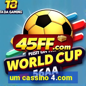um cassino 4.com